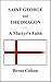 Saint George and the Dragon: A Martyr's Faith