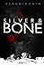 Silver and Bone