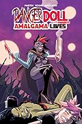 Danger Doll Squad Presents: Amalgama Lives!
