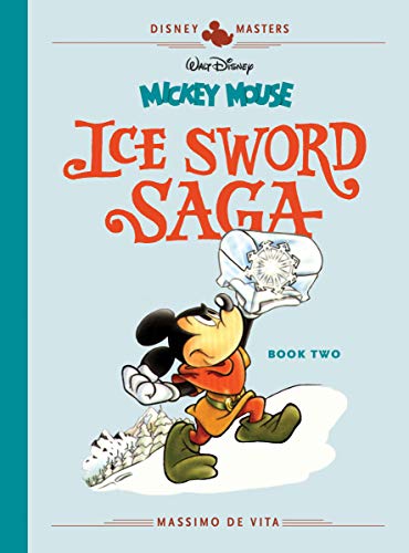 Mickey Mouse: The Ice Sword Saga Book II (Disney Masters, #11)