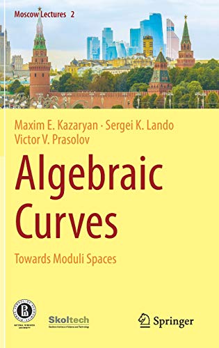 Algebraic Curves: Towards Moduli Spaces (Moscow Lectures)