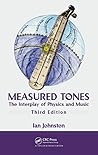 Measured Tones: The Interplay of Physics and Music, Third Edition