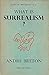 What is Surrealism? by André Breton