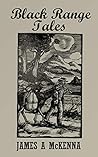 Black Range Tales by James A. McKenna Black Range Tales by James A. McKenna