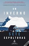 Um Inverno, Sete Sepulturas by Christoffer Petersen