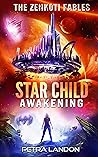 Star Child: Awakening (The Zenkoti Fables, #1)
