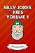 Silly Jokes For Kids Volume 1 by Grandpa John