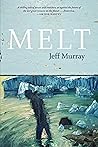 Melt by Jeff   Murray