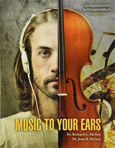 Music To Your Ears An Introduction To Classical Music Richard L Mcgee