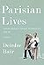 Parisian Lives by Deirdre Bair