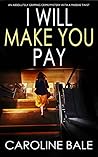I Will Make You Pay