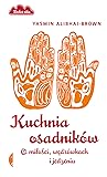 Kuchnia osadników. O miłości, wędrówkach i jedzeniu by Yasmin Alibhai-Brown