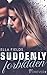 Suddenly Forbidden (Gray Springs University, #1)