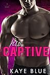 His Captive (The Syndicate: Crime and Passion #1) His Captive (The Syndicate: Crime and Passion #1)