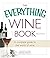 The Everything Wine Book: A Complete Guide to the World of Wine (Everything®)