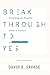 Break Through To Yes: Unlocking the Possible within a Culture of Collaboration: Updated and Revised Edition