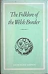 The Folklore of the Welsh border by Jacqueline Simpson