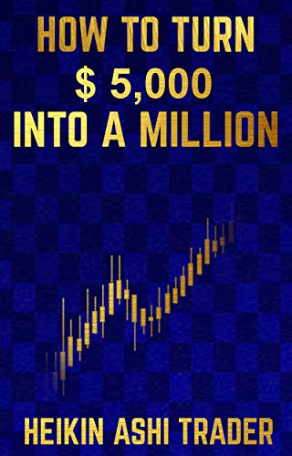 How to Turn $ 5,000 into a Million (Kindle Edition)