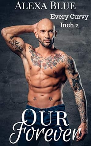 Our Forever (Every Curvy Inch, #2)