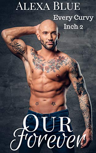 Our Forever (Every Curvy Inch, #2)