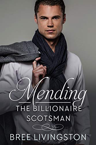 Mending the Billionaire Scotsman (MacLachlan Brothers #2)