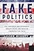 Fake Politics by Jason Bisnoff