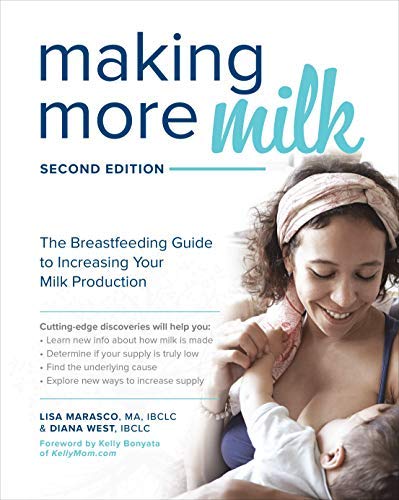 Making More Milk: The Breastfeeding Guide to Increasing Your Milk Production (Kindle Edition)