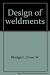 Design of Weldments