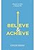 Believe & Achieve