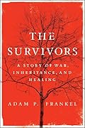 The Survivors: A Story of War, Inheritance, and Healing