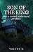SON OF THE KING: and 3 othe...