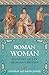 Roman Woman by Lindsay Allason-Jones Roman Woman by Lindsay Allason-Jones
