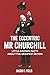 The Eccentric Mr Churchill by Jacob F. Field