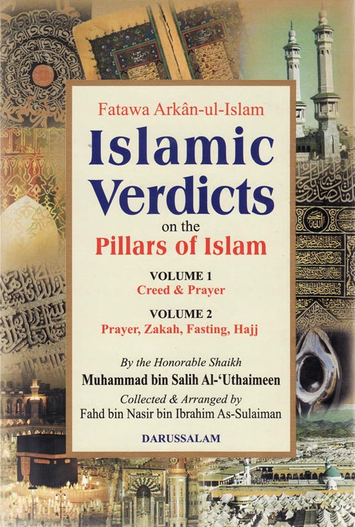 Fatawa Arkanul Islam: Islamic Verdicts on the Pillars of Islam (Volume One)
