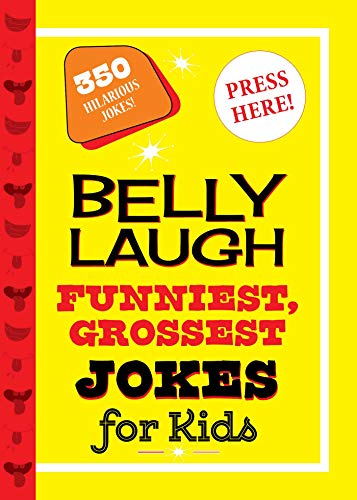 Belly Laugh Funniest, Grossest Jokes for Kids: 350 Hilarious Jokes! (Kindle Edition)