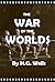 The War of The Worlds (Illustrated)