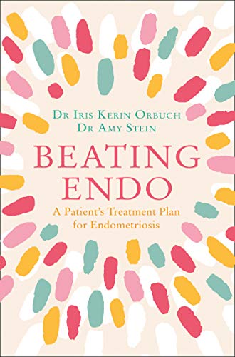 Beating Endo: A Patient’s Treatment Plan for Endometriosis (Kindle Edition)