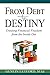 From Debt to Destiny by Genein Letford