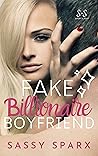 Fake Billionaire Boyfriend by Sassy Sparx