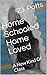 Home Schooled Home Loved: A...