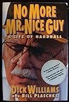 No More Mr. Nice Guy: A Life of Hardball