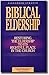 Biblical Eldership Booklet: Restoring the Eldership to Its Rightful Place in the Church