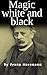 Magic : White and Black