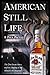 American Still Life: The Jim Beam Story and the Making of the World's #1 Bourbon