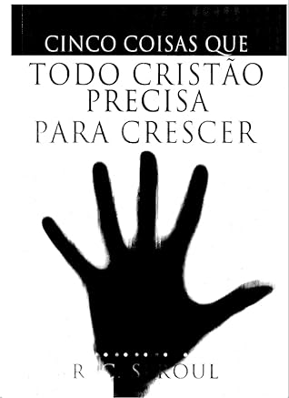 Cinco Coisas que o todo Cristão Precisa para Crescer