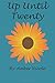 Up Until Twenty: a collection of poems