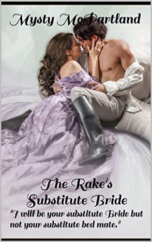 Mysty McPartland: The Rake's Substitute Bride (Kindle Edition)