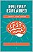 Epilepsy Explained