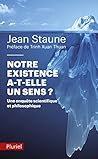 Notre existence a...