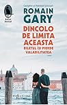 Dincolo de limita aceasta biletul isi pierde valabilitatea by Romain Gary